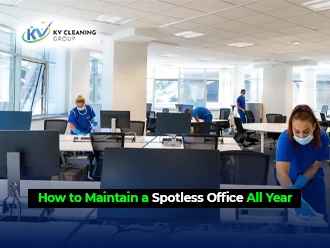How to Maintain a Spotless Office All Year