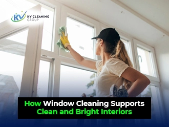 How Window Cleaning Supports Clean and Bright Interiors