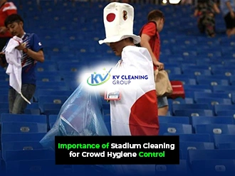 Importance of Stadium Cleaning for Crowd Hygiene Control