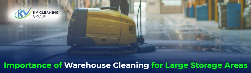 Importance of Warehouse Cleaning for Large Storage Areas