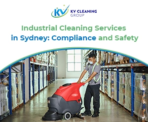 Industrial Cleaning Services in Sydney: Compliance and Safety