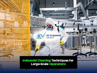 Industrial Cleaning Techniques for Large-Scale Operations