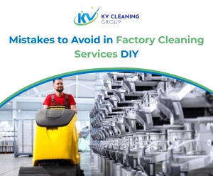 Mistakes to Avoid in Factory Cleaning Services DIY