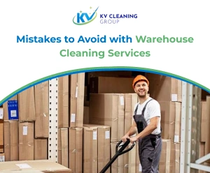 Mistakes to Avoid with Warehouse Cleaning Services