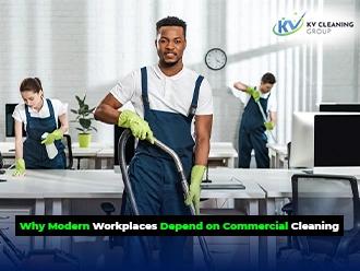 Why Modern Workplaces Depend on Commercial Cleaning