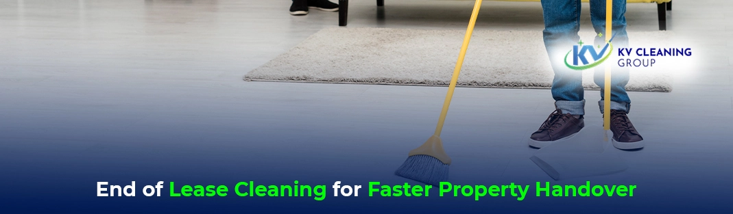 End of Lease Cleaning for Faster Property Handover