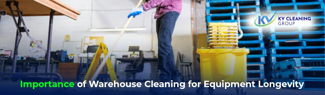 Importance of Warehouse Cleaning for Equipment Longevity