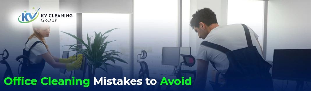 Office Cleaning Mistakes to Avoid