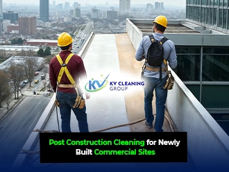 Post Construction Cleaning for Newly Built Commercial Sites