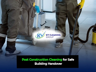 Post Construction Cleaning for Safe Building Handover