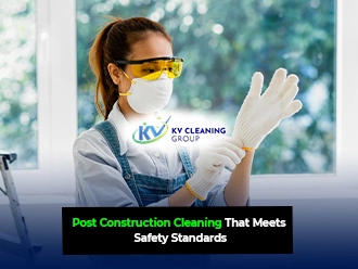Post Construction Cleaning That Meets Safety Standards