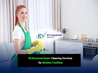 Green Cleaning Services for Modern Facilities