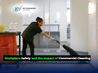 Workplace Safety and the Impact of Commercial Cleaning