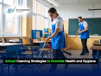 School Cleaning Strategies to Promote Health and Hygiene