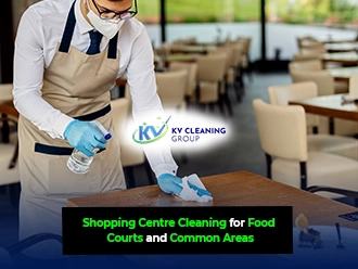 Shopping Centre Cleaning for Food Courts and Common Areas