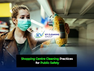 Shopping Centre Cleaning Practices for Public Safety