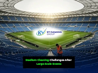 Stadium Cleaning Challenges After Large-Scale Events