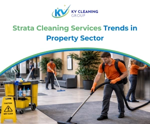 Strata Cleaning Services Trends in Property Sector