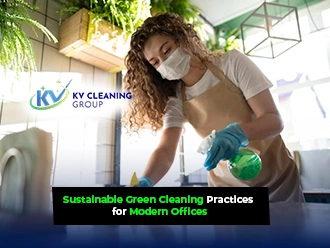 Sustainable Green Cleaning Practices for Modern Offices