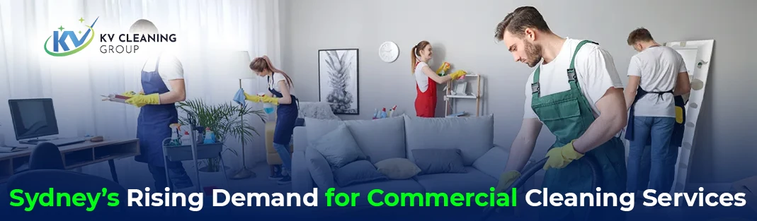 Sydney’s Rising Demand for Commercial Cleaning Services