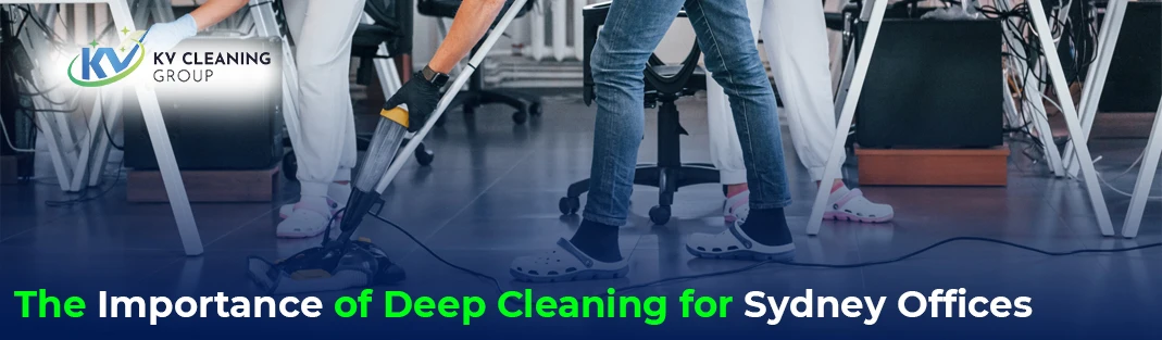 The Importance of Deep Cleaning for Sydney Offices