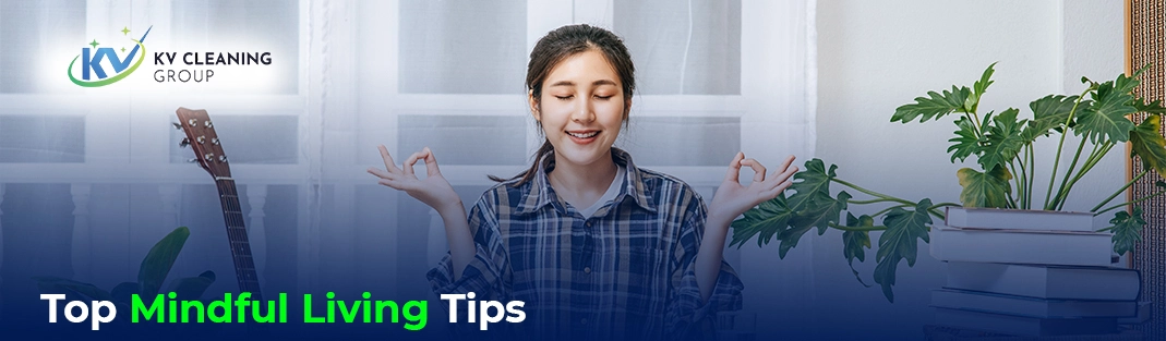 Top Mindful Living Tips