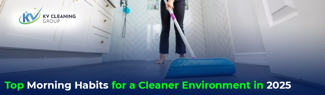 Top Morning Habits for a Cleaner Environment in 2025