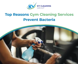 Top Reasons Gym Cleaning Services Prevent Bacteria in Sydney