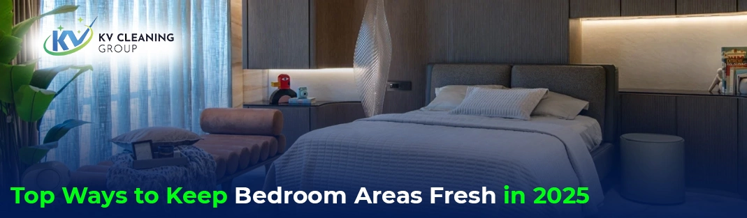 Top Ways to Keep Bedroom Areas Fresh in 2025
