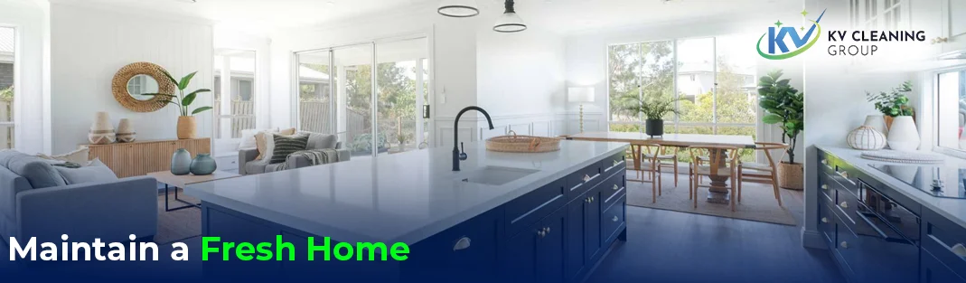 Top Ways to Maintain a Fresh Home