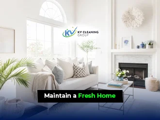 Top Ways to Maintain a Fresh Home