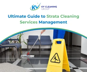 Ultimate Guide to Strata Cleaning Services Management