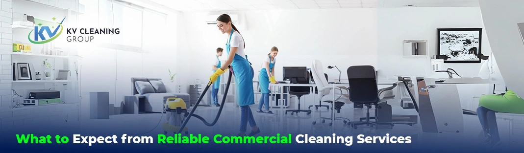 What to Expect from Reliable Commercial Cleaning Services