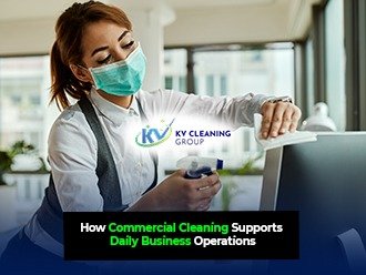 How Commercial Cleaning Supports Daily Business Operations