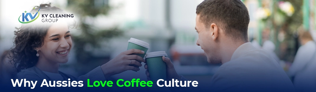 Why Aussies Love Coffee Culture
