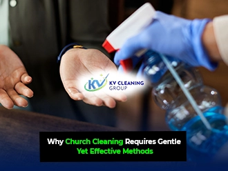 Why Church Cleaning Requires Gentle Yet Effective Methods