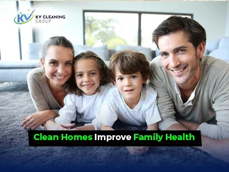Why Clean Homes Improve Family Health