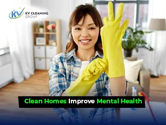 Why Clean Homes Improve Mental Health