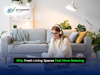 Why Fresh Living Spaces Feel More Relaxing