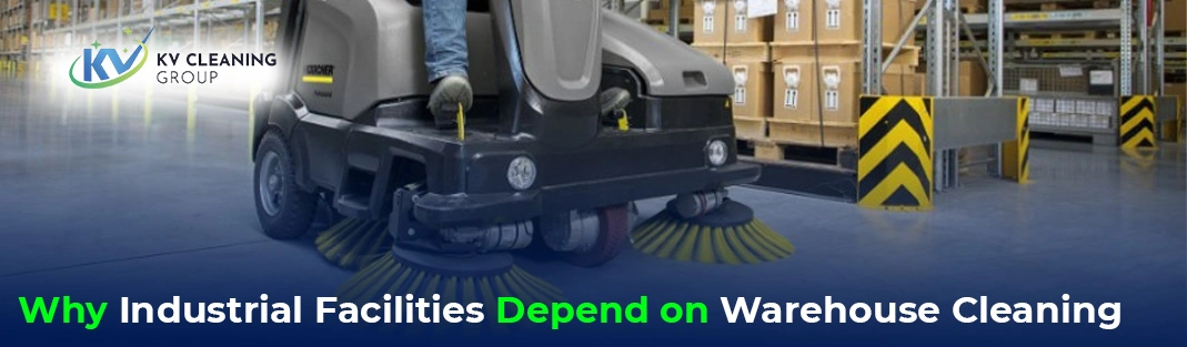 Why Industrial Facilities Depend on Warehouse Cleaning
