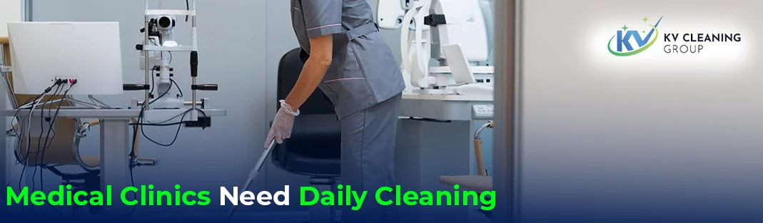 Why Medical Clinics Need Daily Cleaning Support
