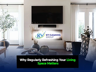 Why Regularly Refreshing Your Living