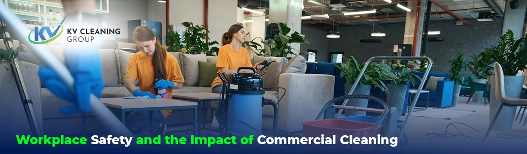 Workplace Safety and the Impact of Commercial Cleaning